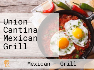 Union Cantina Mexican Grill