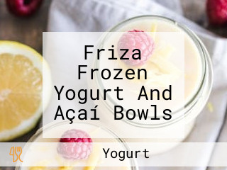 Friza Frozen Yogurt And Açaí Bowls