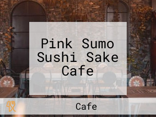 Pink Sumo Sushi Sake Cafe