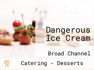 Dangerous Ice Cream