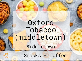Oxford Tobacco (middletown)
