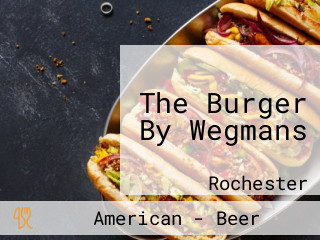 The Burger By Wegmans