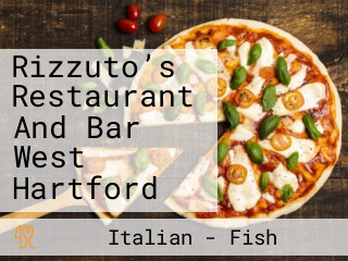 Rizzuto’s Restaurant And Bar West Hartford