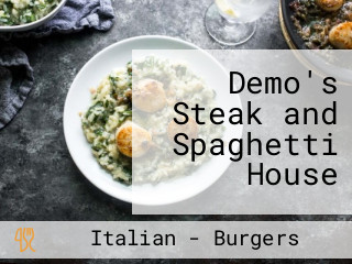 Demo's Steak and Spaghetti House