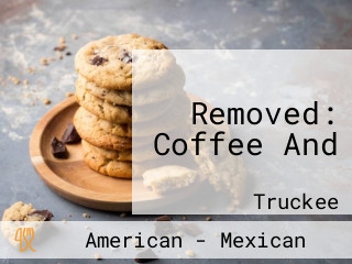 Removed: Coffee And