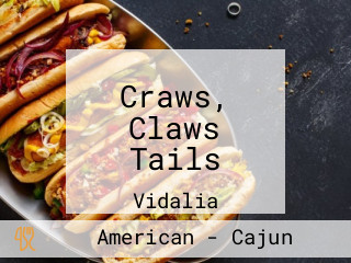 Craws, Claws Tails