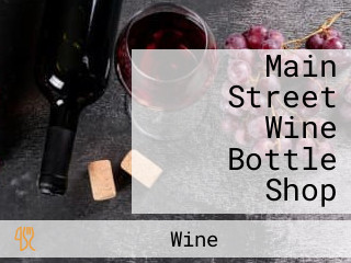 Main Street Wine Bottle Shop