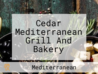Cedar Mediterranean Grill And Bakery
