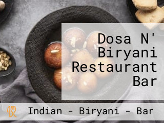Dosa N' Biryani Restaurant Bar