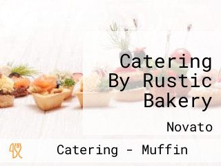 Catering By Rustic Bakery