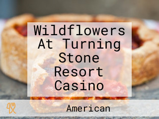 Wildflowers At Turning Stone Resort Casino