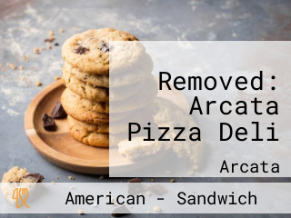 Removed: Arcata Pizza Deli