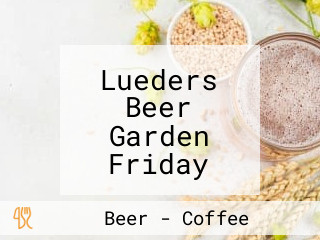 Lueders Beer Garden Friday Night Coffee