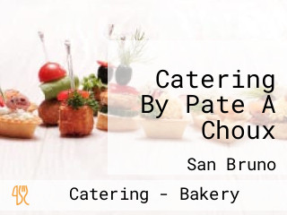 Catering By Pate A Choux