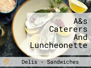 A&s Caterers And Luncheonette
