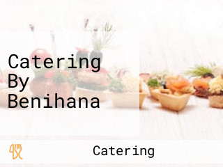 Catering By Benihana