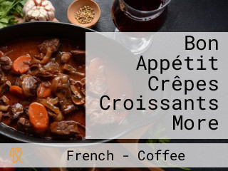 Bon Appétit Crêpes Croissants More