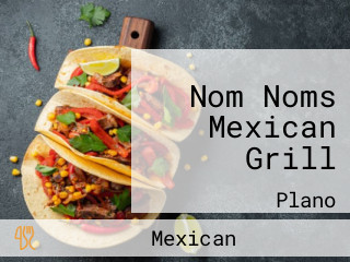 Nom Noms Mexican Grill