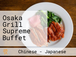 Osaka Grill Supreme Buffet