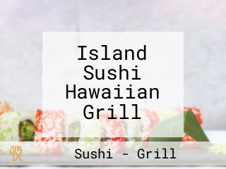 Island Sushi Hawaiian Grill
