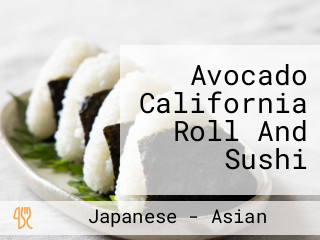 Avocado California Roll And Sushi