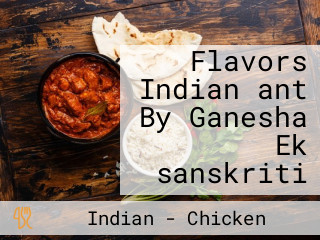 Flavors Indian ant By Ganesha Ek sanskriti