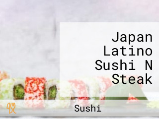 Japan Latino Sushi N Steak
