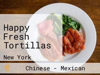 Happy Fresh Tortillas