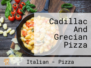 Cadillac And Grecian Pizza