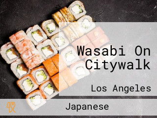 Wasabi On Citywalk