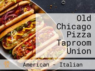 Old Chicago Pizza Taproom Union