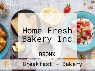 Home Fresh Bakery Inc