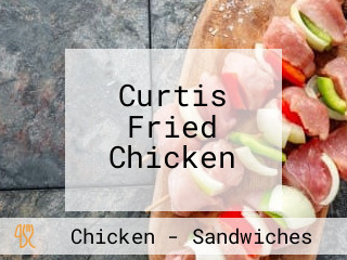 Curtis Fried Chicken