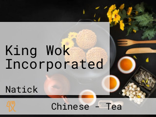 King Wok Incorporated