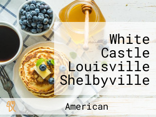 White Castle Louisville Shelbyville Road (st Matthews)