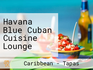 Havana Blue Cuban Cuisine Lounge