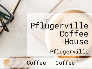 Pflugerville Coffee House