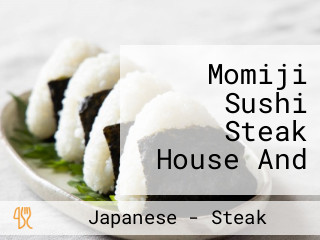 Momiji Sushi Steak House And