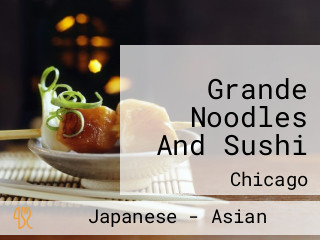 Grande Noodles And Sushi