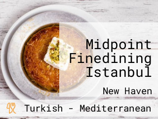 Midpoint Finedining Istanbul