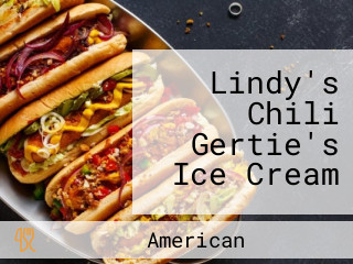 Lindy's Chili Gertie's Ice Cream