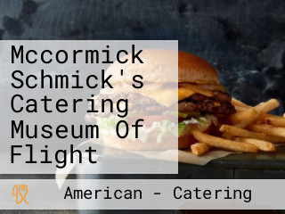 Mccormick Schmick's Catering Museum Of Flight