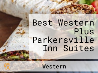 Best Western Plus Parkersville Inn Suites