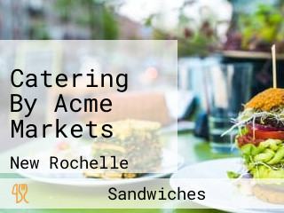 Catering By Acme Markets