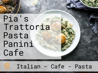 Pia's Trattoria Pasta Panini Cafe