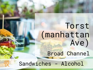 Torst (manhattan Ave)