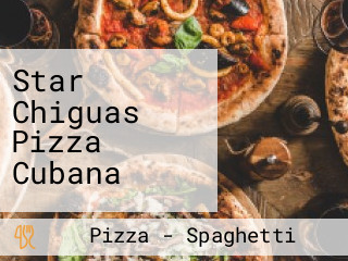 Star Chiguas Pizza Cubana