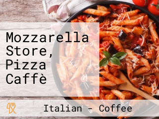 Mozzarella Store, Pizza Caffè