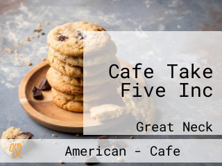 Cafe Take Five Inc