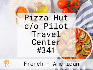 Pizza Hut c/o Pilot Travel Center #341